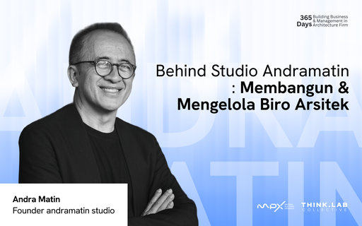 Membangun & Mengelola Biro Arsitek - Andra Matin - Founder Studio Andra Matin